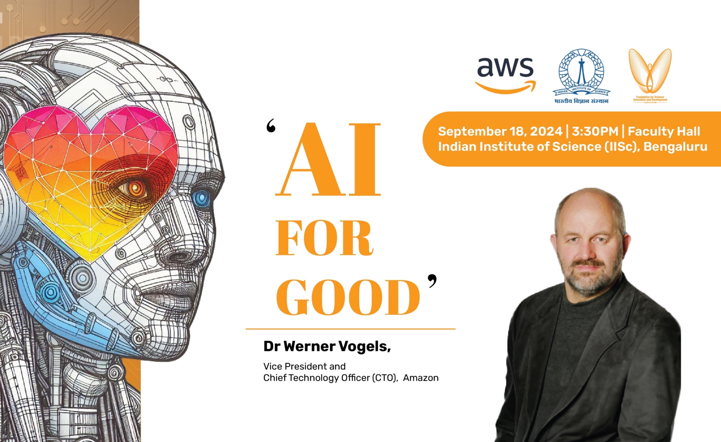 AI for Good: Harnessing Technology for Global Impact – Insights from Dr. Werner Vogels | September 18, 2024 | Faculty Hall, IISc Bengaluru